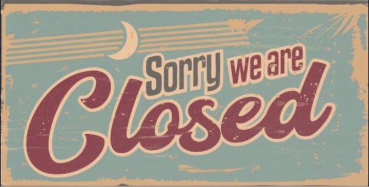 Friendly Reminder We’re Close Today