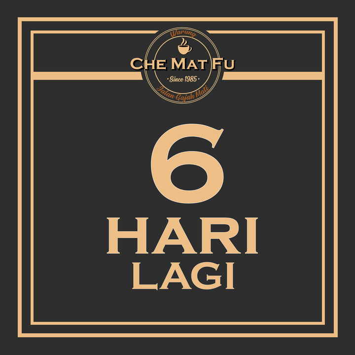 6 Hari Lagi! Warung Che Mat Fu Akan 