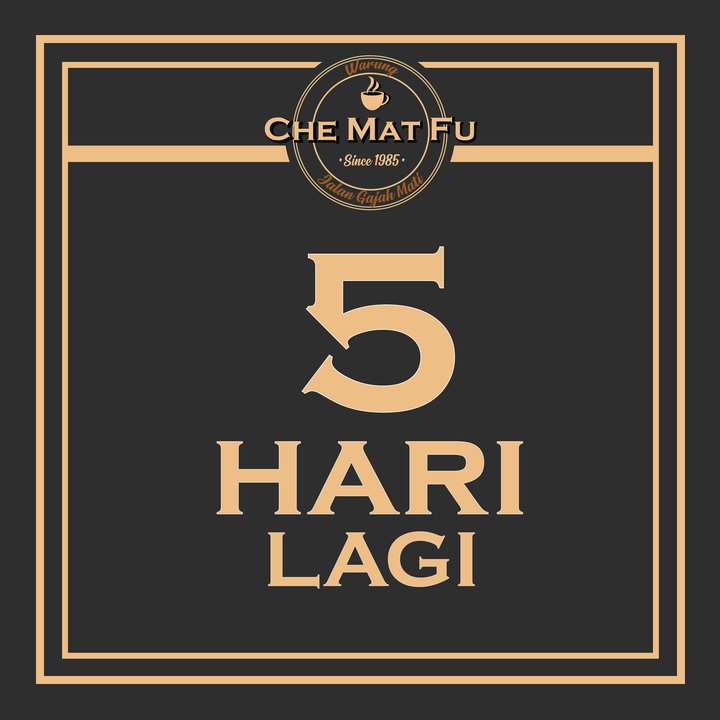 5 Hari Lagi! Warung Che Mat Fu Akan 
