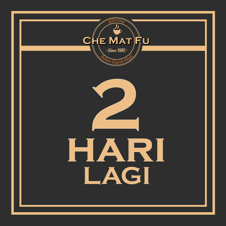 2 Hari Lagi! Warung Che Mat Fu Akan 
