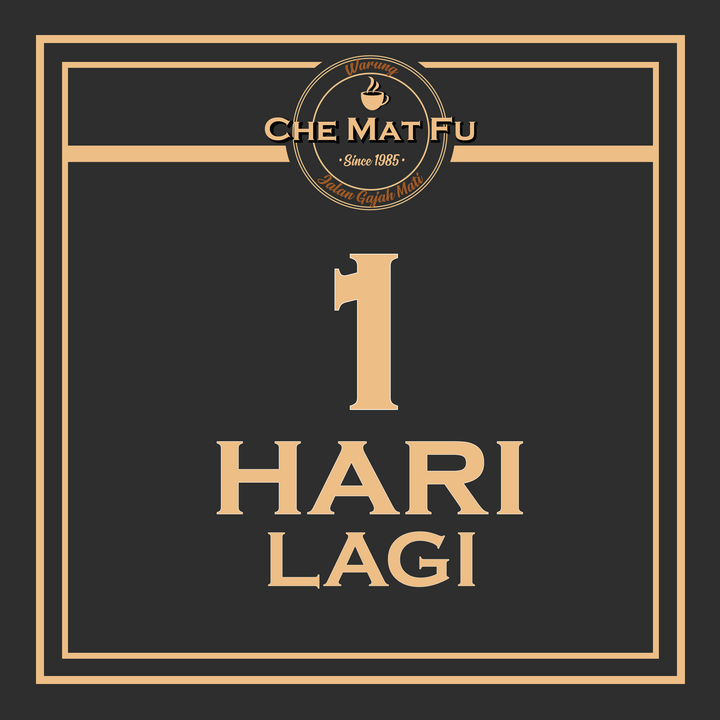 1 Hari Lagi!! Warung Che Mat Fu Akan 