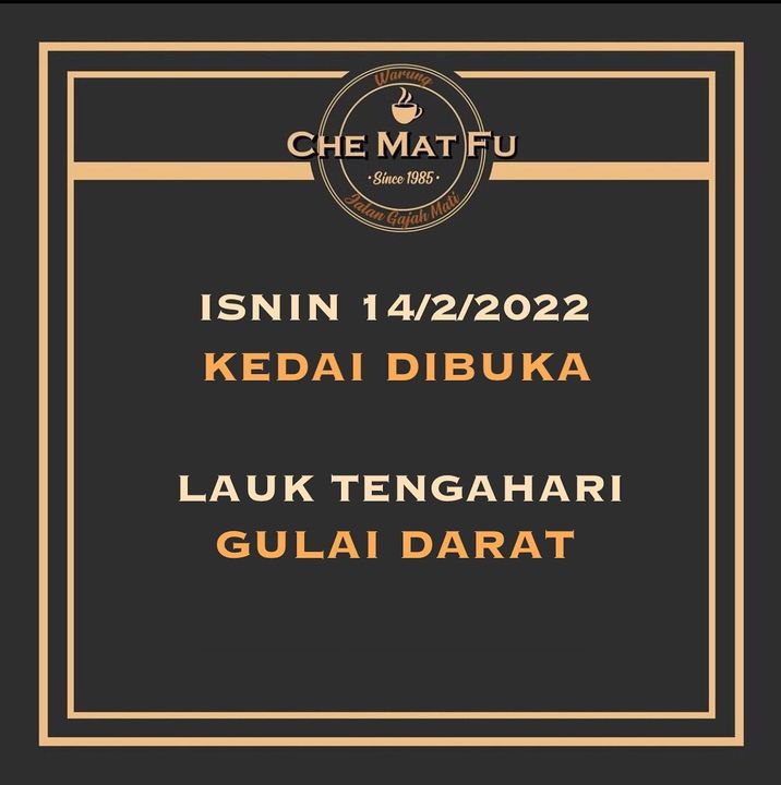 Warung Che Mat Fu Dibuka Pada Isnin 14/2/2022 