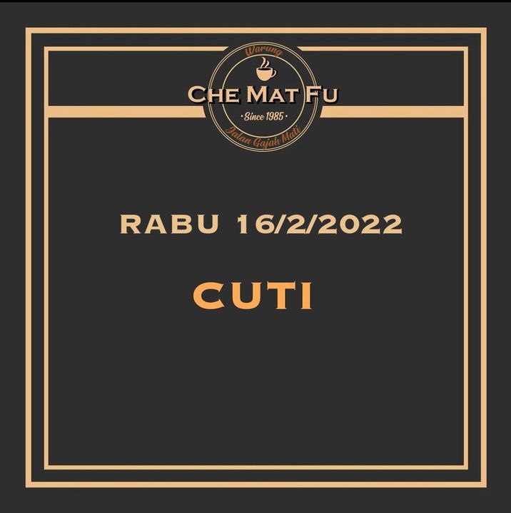 Warung Che Mat Fu Akan Bercuti Pada Hari 
