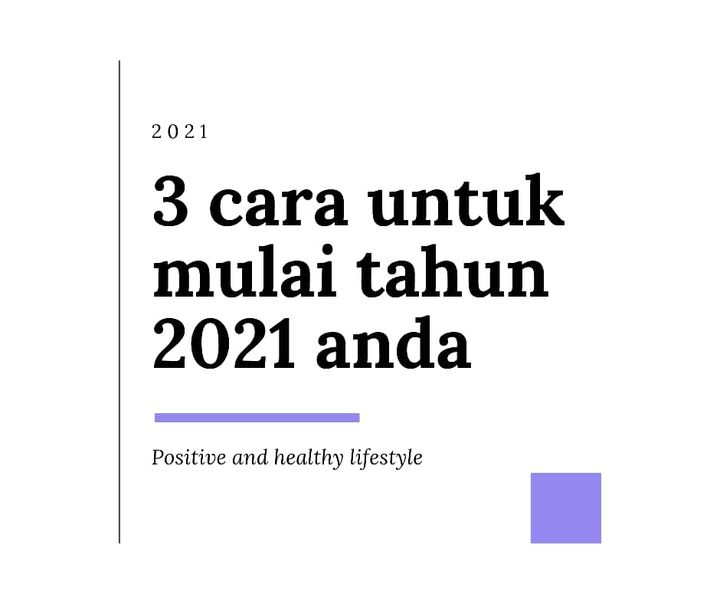 3 Cara Untuk Mulai Tahun 2021 Anda 1 