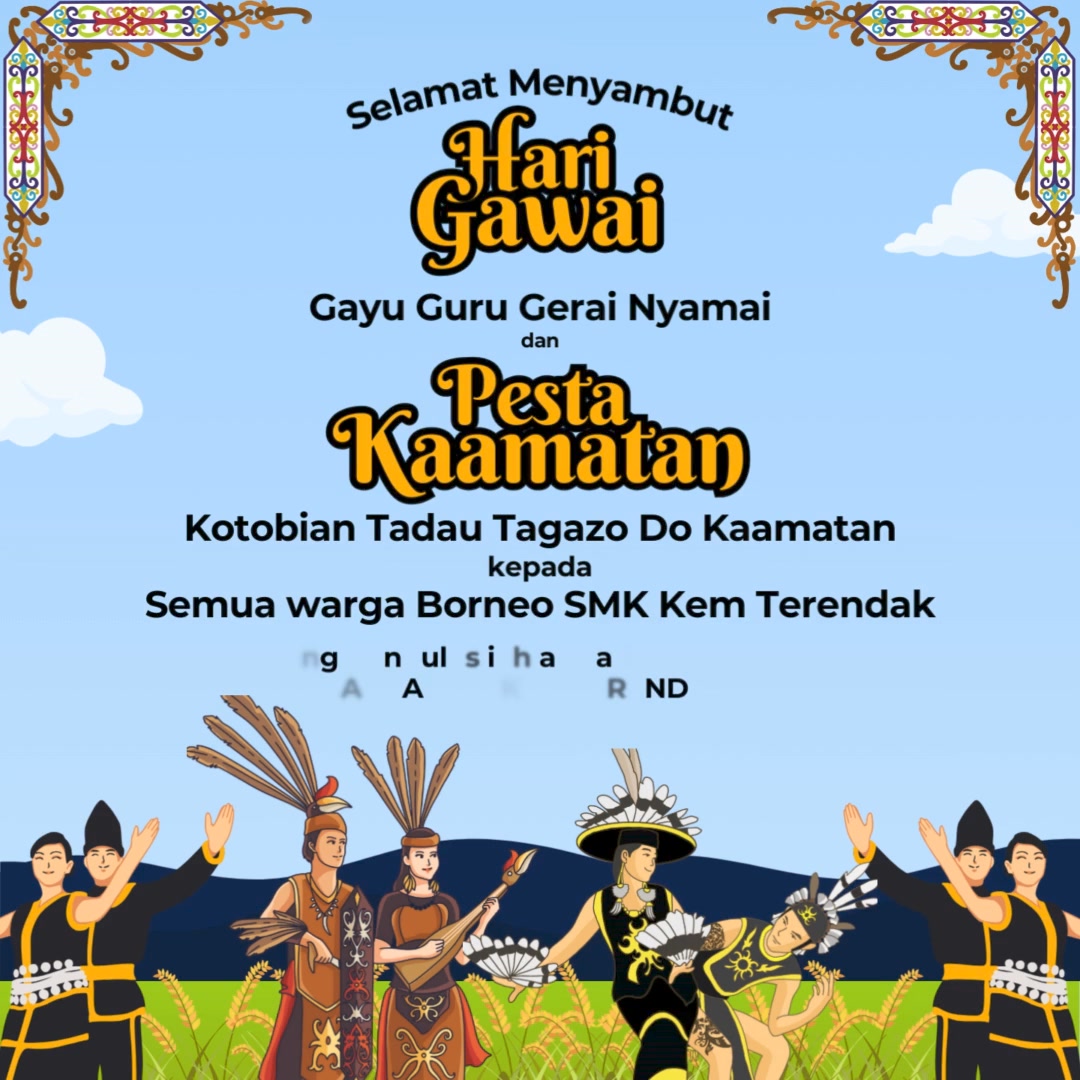 Selamat Menyambut Hari Gawai Dan Pesta Keamatan Kepada 