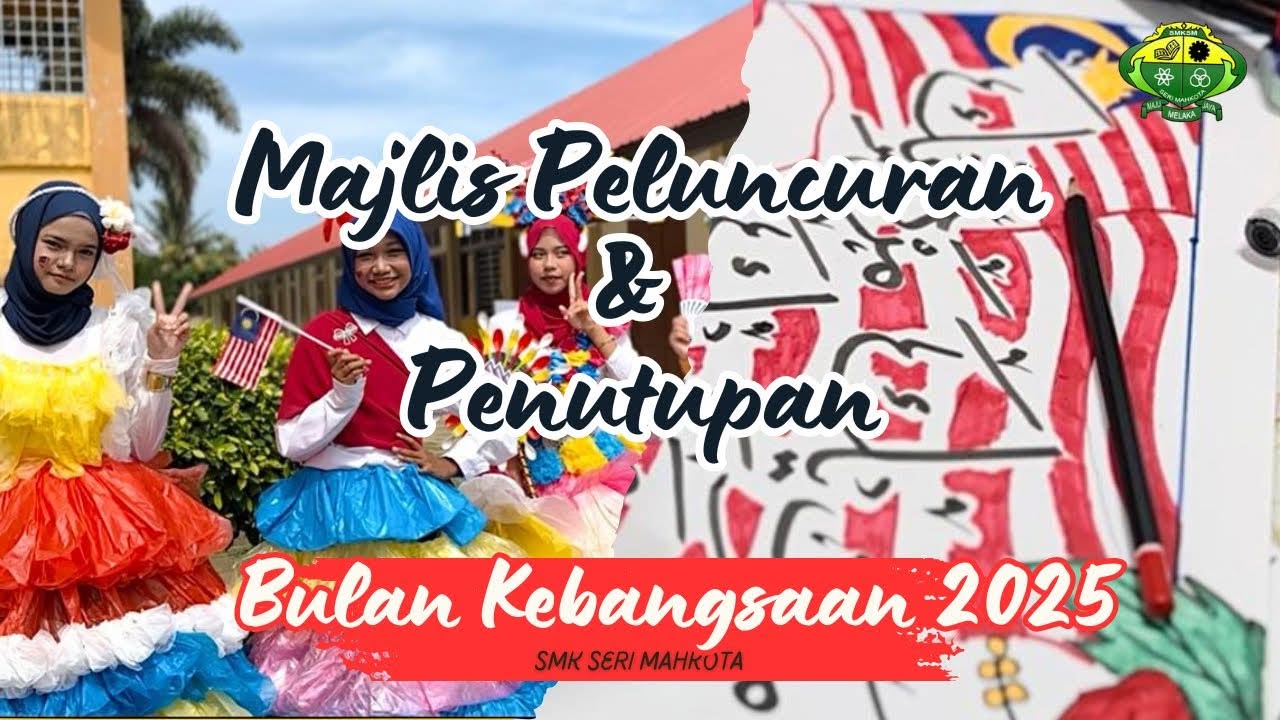 Majlis Peluncuran Dan Penutupan Bulan Kebangsaan 2025 Smk 