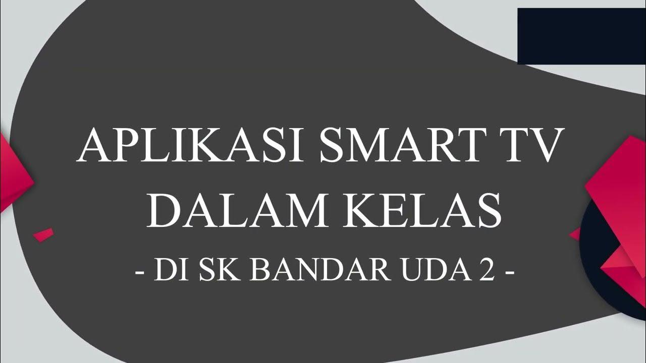 Aplikasi Pembelajaran Melalui Smart Tv Di Skbu2 