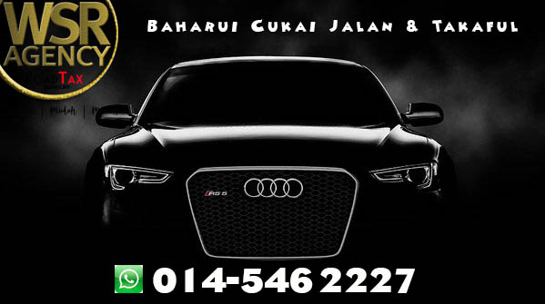 Baharui Cukai Jalan & Takaful Insurans Segera. 