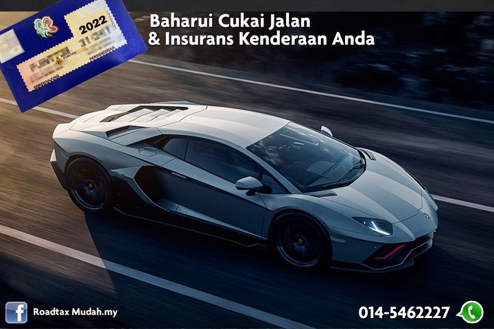 Baharui Cukai Jalan & Takaful Insurans Segera. 