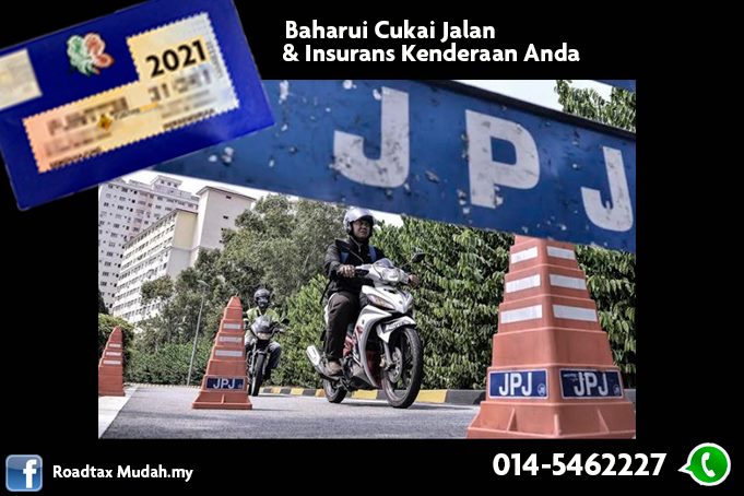Baharui Cukai Jalan & Takaful Insurans Segera. 
