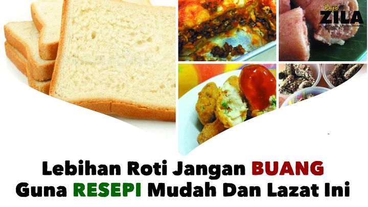 Jangan Buang Lebihan Roti, Guna Je Resepi Yang 