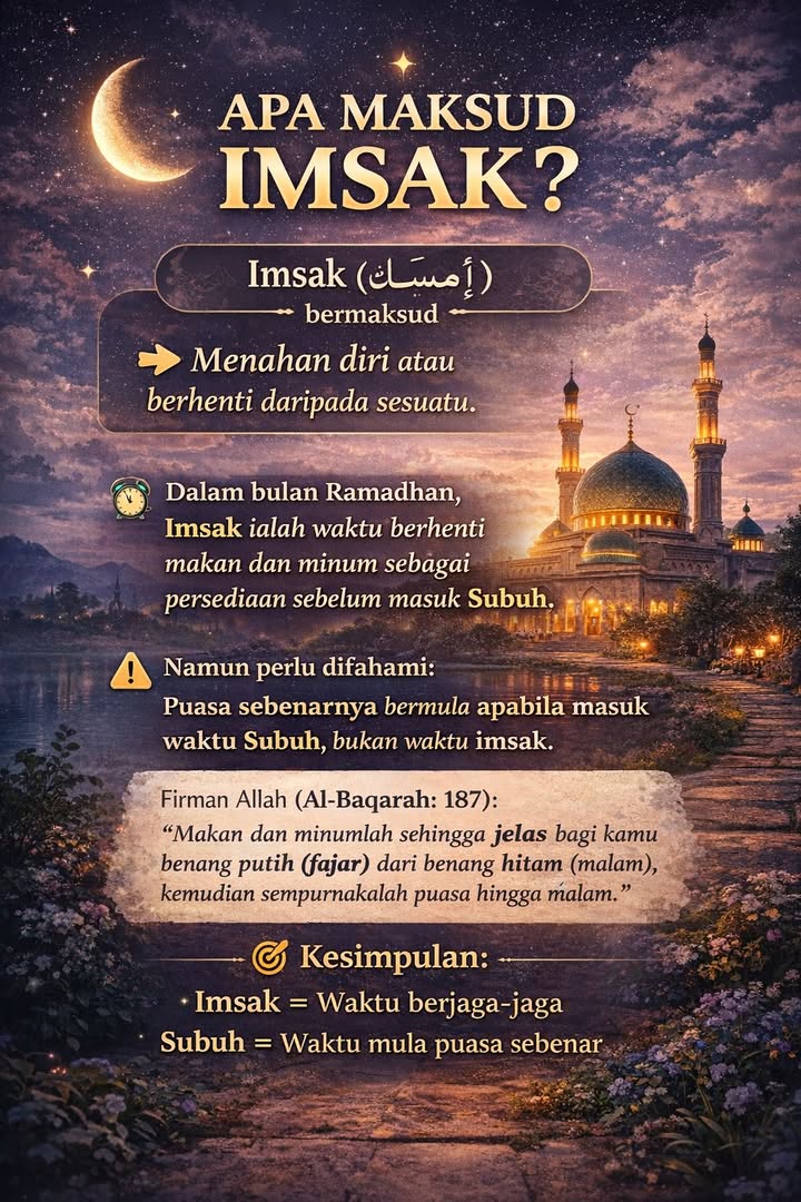 Imsak (إمساك) Berasal Daripada Bahasa Arab Yang Bermaksud: 