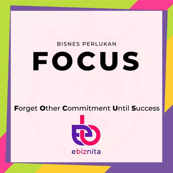 Bisnes Perlukan Focus - Forget Other Commitment Until 