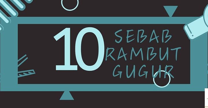 10 Sebab Rambut Bermasalah 