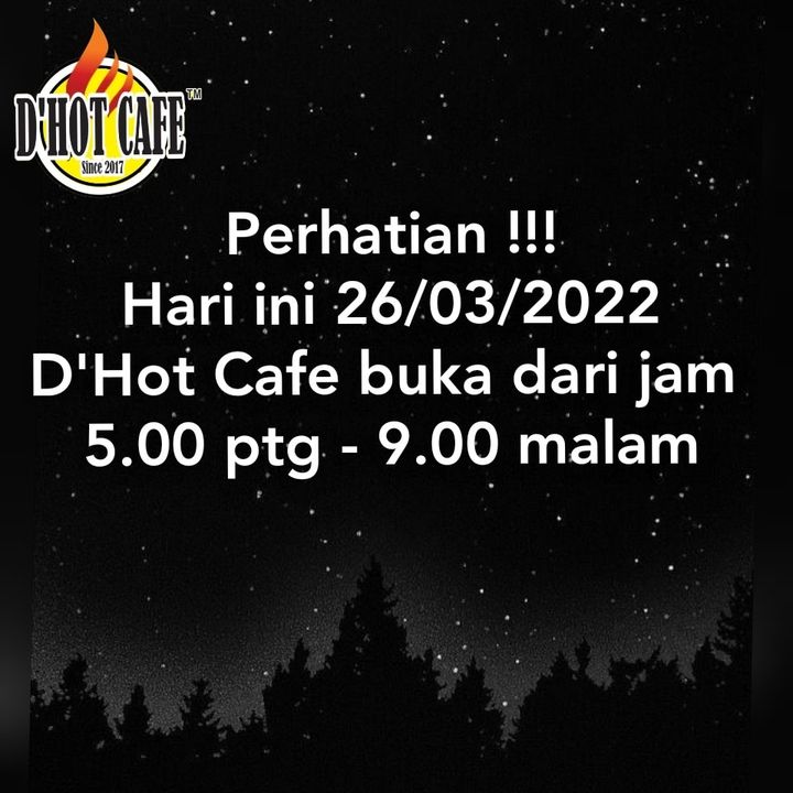 Assalamualikum, Untuk Makluman Semua Pelanggan D\'hot Cafe Yang 