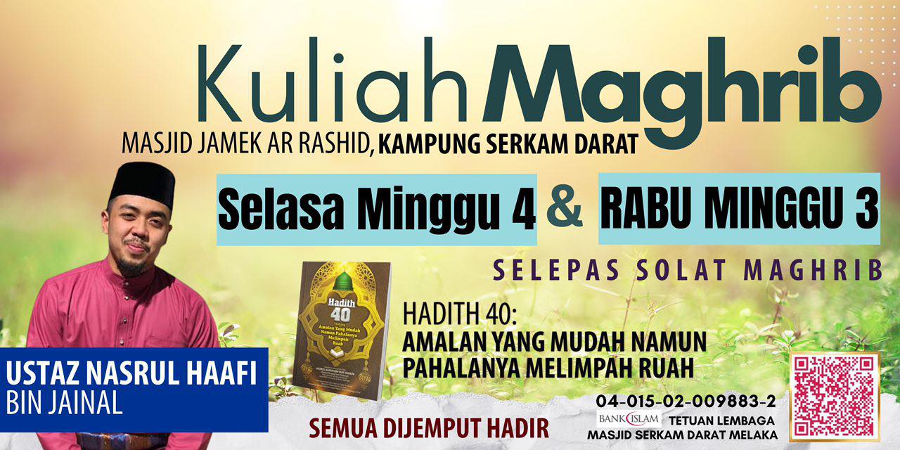 Kuliah Maghrib Penceramah Ustaz Nasrul Haafi Bin Jainal 
